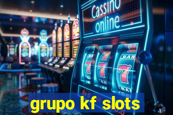 grupo kf slots